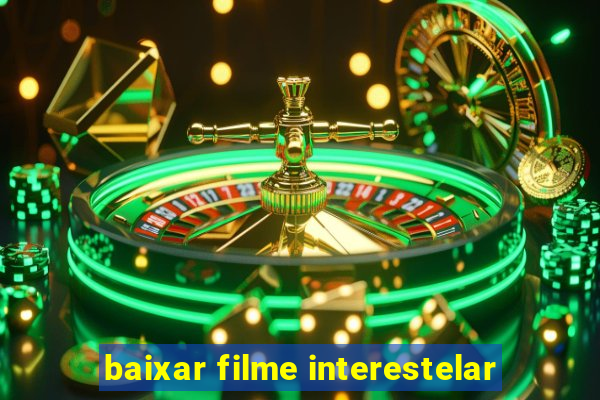 baixar filme interestelar